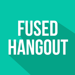 Fused Hangout