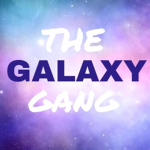 The Galaxy Gang!!!!