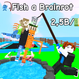 [🌊]  Fish a Brainrot [⚠️BETA]