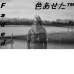 ™Faded