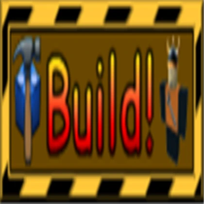Build!