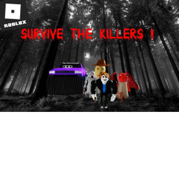 New! Survive The Killers!
