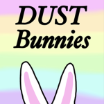 .::Dust Bunnies::.