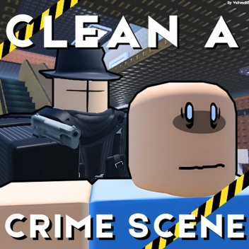 ⚠️Clean A Crime Scene