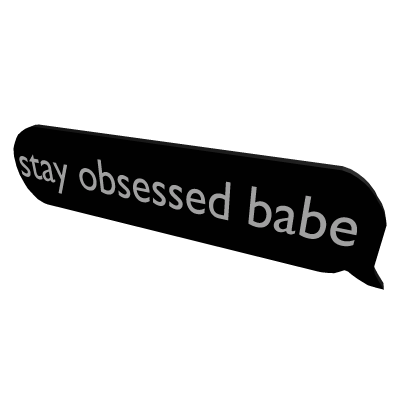 stay obsessed text