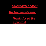 BrickBattle Fans!