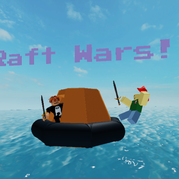 Raft Wars!!