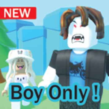 BOYS ONLY! NO GIRLS ALLOWED