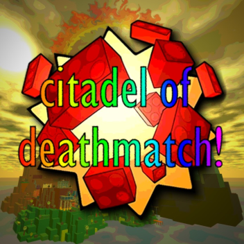 citadel of deathmatch