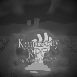 [Ravie's House Part 1] Kanasony RPG