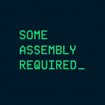 Some Assembly Required_