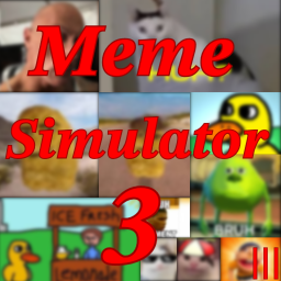 Meme Simulator 3