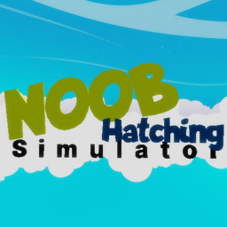 NOOB Hatching Simulator