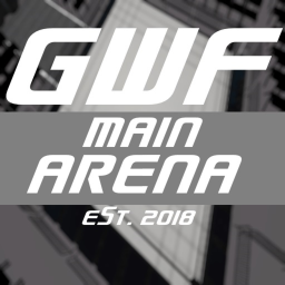 [GWF] Main Arena!
