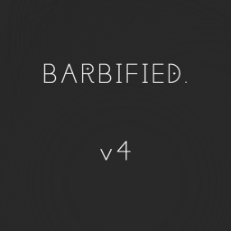 BARBIFIED. (v4)
