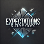 Expectations Shattered