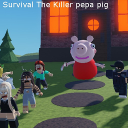 Survival The Killer pepa pig