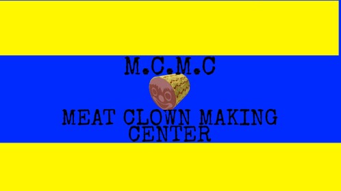 MEAT CLOWN MAKING CENTER