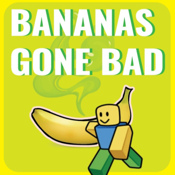 Bananas gone bad