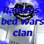 Ramen's Bed wars clan!
