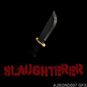 Slaughterer!