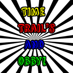 Time trail and obby ( Free admin )
