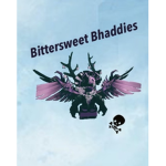 ~$Bittersweet Bhaddies$~