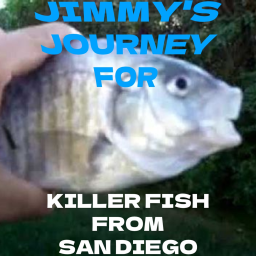 Jimmy's Journey For Killer Fish From Sandiego