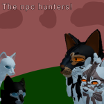 The npc hunters! :3