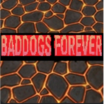 BADDOGS FOR EVER STILL IN WORKING BETA