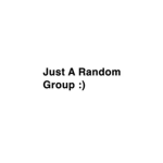 Just A Random Group Here :)