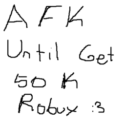 AFK Until Get 50K RBX
