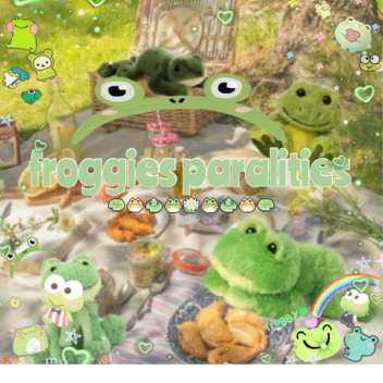🍀|Froggie's Paralities!