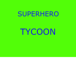 (NEW!) Superhero Tycoon