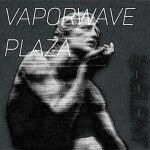 VAPORWAVE PLAZA - を超えた旅