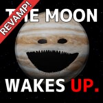[REVAMP!] The Moon Wakes Up