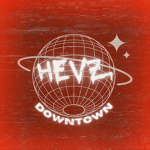 HZDW | Hevz Downtown
