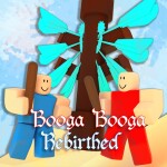 Booga Booga Rebirthed [RELEASE]