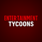 Entertainment Tycoons