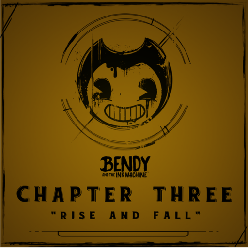 Bendy and The Ink Machine Chapter 3