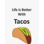 Tacos for life!!!!