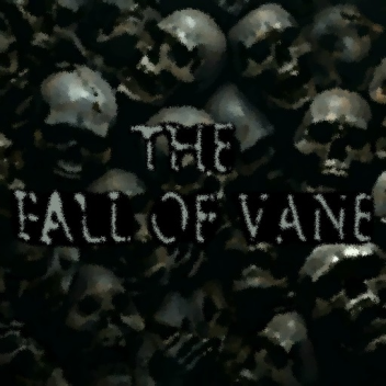 The Fall Of Vane ᴿᴾᴳ