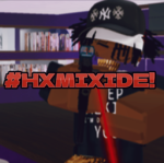#HXMIXIDE!