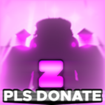 PLS DONATE Z! 💸 [IN-DANGER]