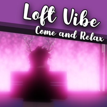 💜 Loft Vibe [READ DESC!]