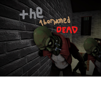 The Abandoned dead.