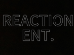 REACTION ENT.