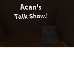 Acan's Talk Show of Epicness