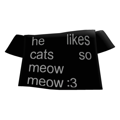 He likes cat so meow meow :3 black
