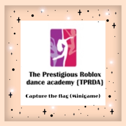 Capture the flag | The Prestigious Roblox Dance Ac